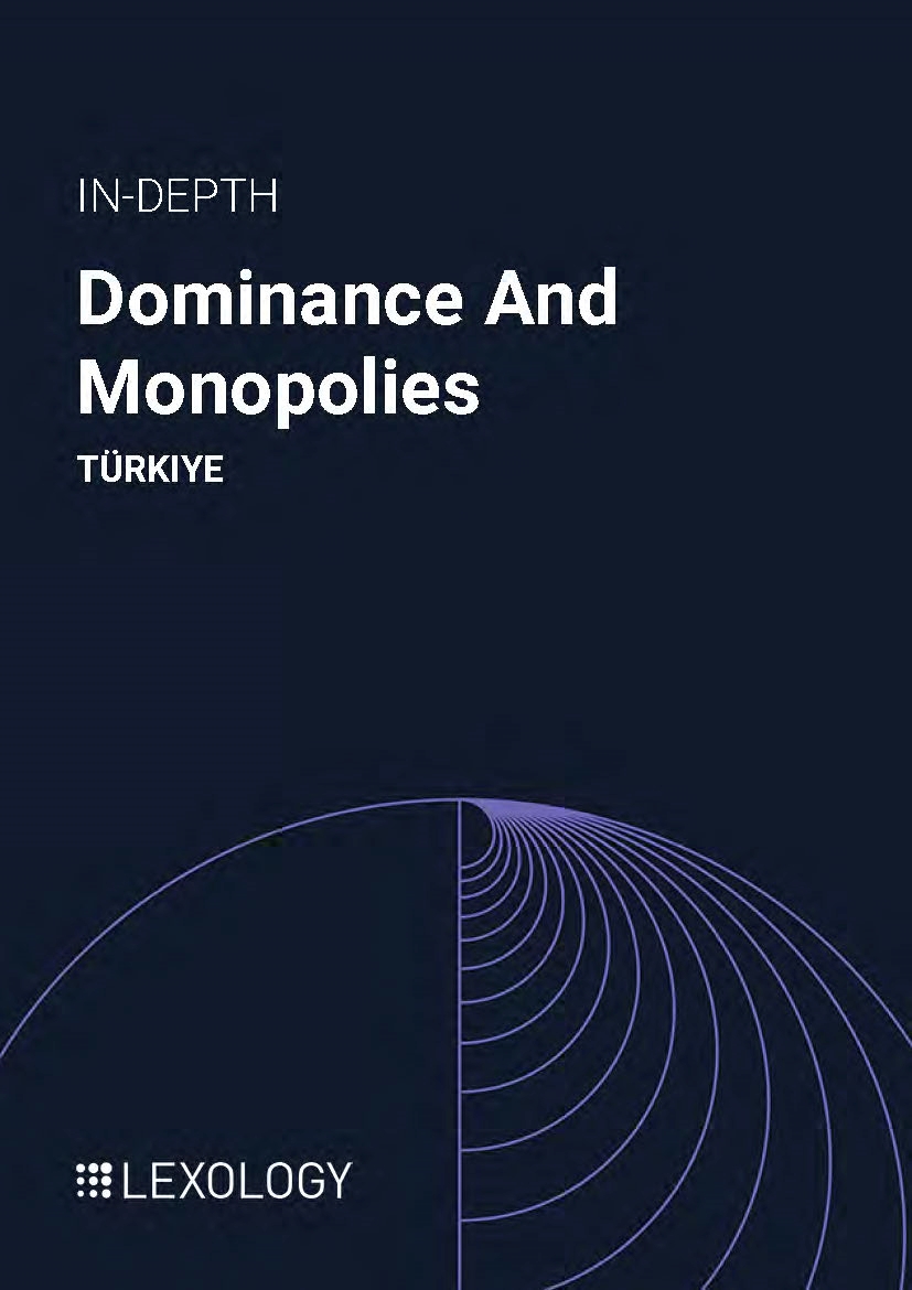 Dominance and Monopolies - Lexology Türkiye Chapter